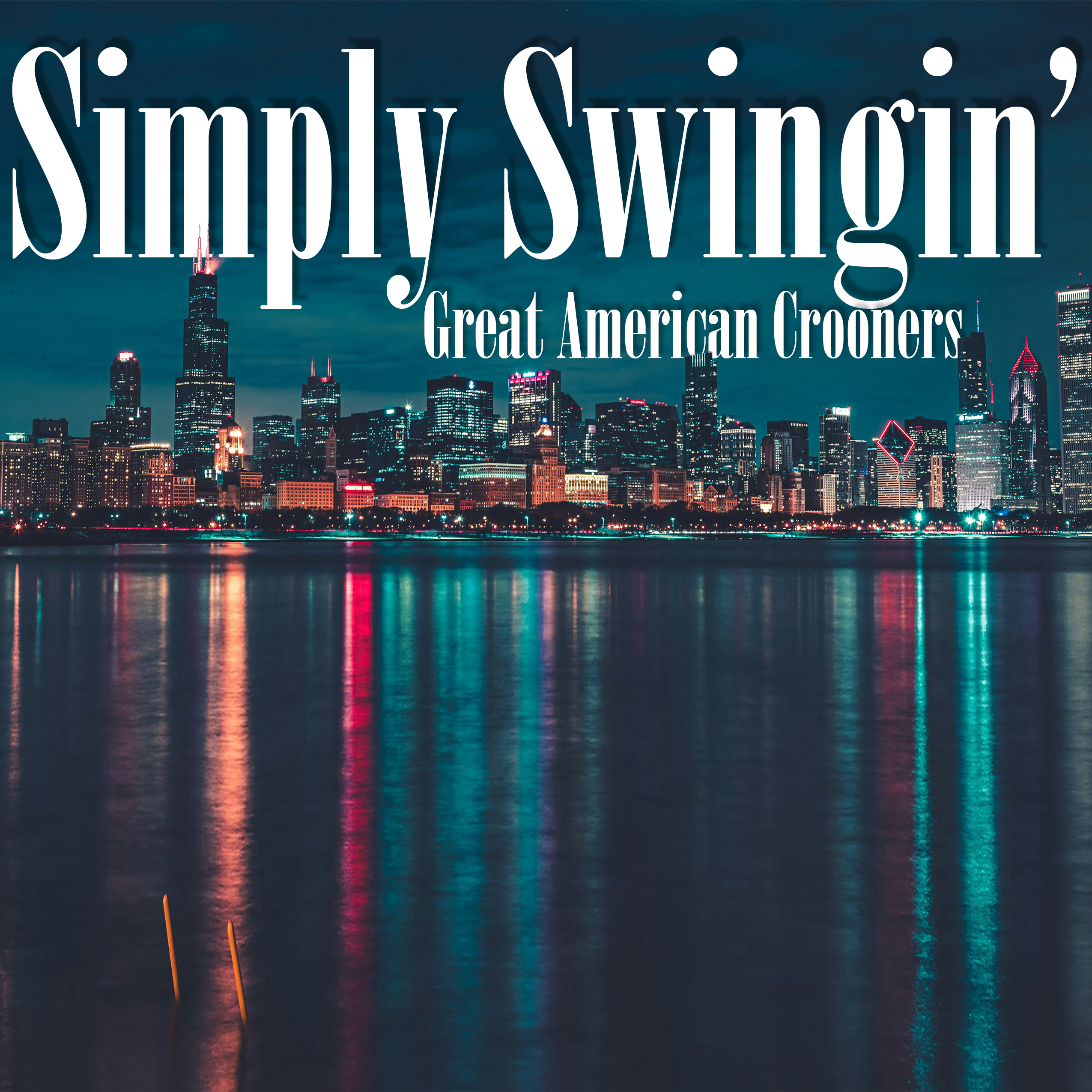 Simply Swingin’ – Great American Crooners